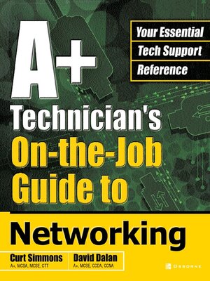 cover image of A+ Technician's On-the-Job Guide to Networking
